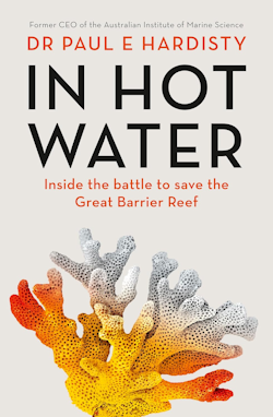 Image of In Hot Water: Inside the Battle To Save the Great Barrier Reef book cover